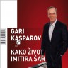 Knjiga dana - Garri Kasparov: Kako život imitira šah