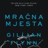 Mračna mjesta - remek djelo Gillian Flynn u knjižarama