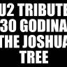 Ovu subotu u Saxu: 30 godina albuma „The Joshua Tree“ grupe U2