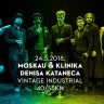 Moskau & Klinika Denisa Kataneca u Vintage Industrialu