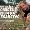 Kada kažem dobrota, mislim na veganstvo