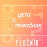 Ljeto u Tehničkom powered by Pločnik