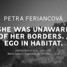 Petra Feroancova: 'She Was Unaware of Her Borders. / Ego in Habitat'