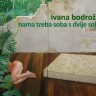 Poetski tren: Ivana Bodrožić - Nama treba soba s dvije sobe