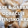 Dolce & Gabbana odbacuje životinjsko krzno