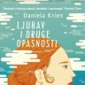 Daniela Krien: Ljubav i druge opasnosti