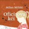 Milan Milišić: Oficirova kći