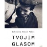 Dubravka Oraić Tolić: Tvojim glasom