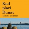 Marina Kuvedžić: Kad plavi Dunav